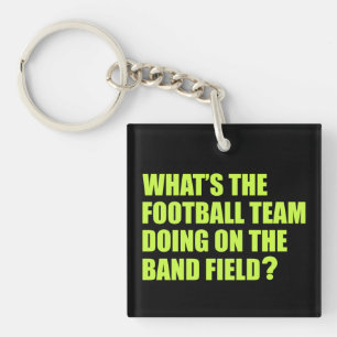 What's the Football Team Doing? School Band Humour Keychain
