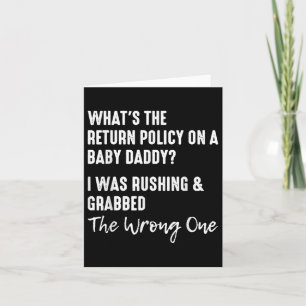 Whats The Return Policy On A Baby Daddy I Was Rush Card