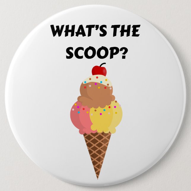 What's the Scoop gender reveal party 6 Inch Round Button (Front)