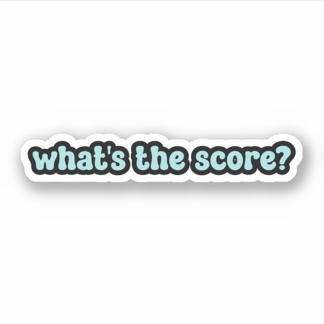 what's the score? Blue Retro Text (Front)