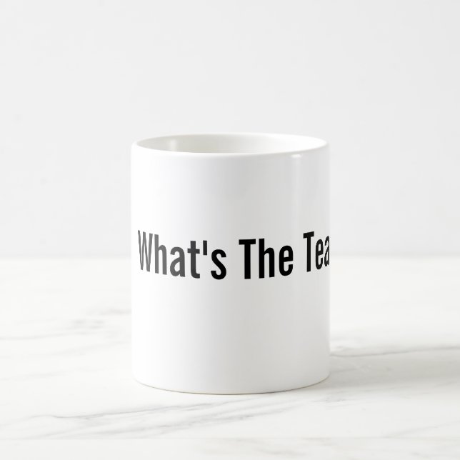 What's The Tea? Mug (Center)