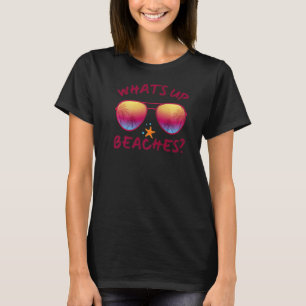 Whats Up Beaches Sunglasses Beach Palm Tree Summer T-Shirt