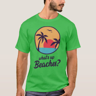 Whats up beachesankop Captain Holtees friend T-Shirt