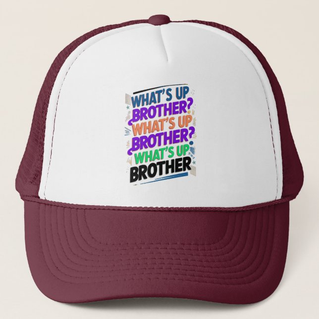 what's up brother (E) Trucker Hat (Front)