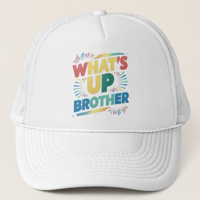 what's up brother funny saying (D) Trucker Hat (Front)