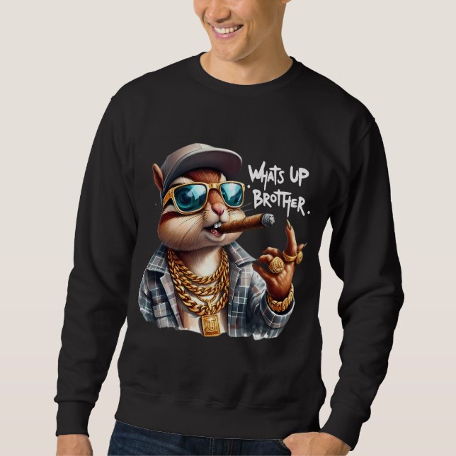 what's up brother Squirrel Smoking Cigar Sweatshirt (Front)