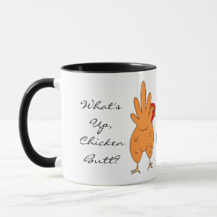 What's Up Chicken Butt Funny Humour Mug