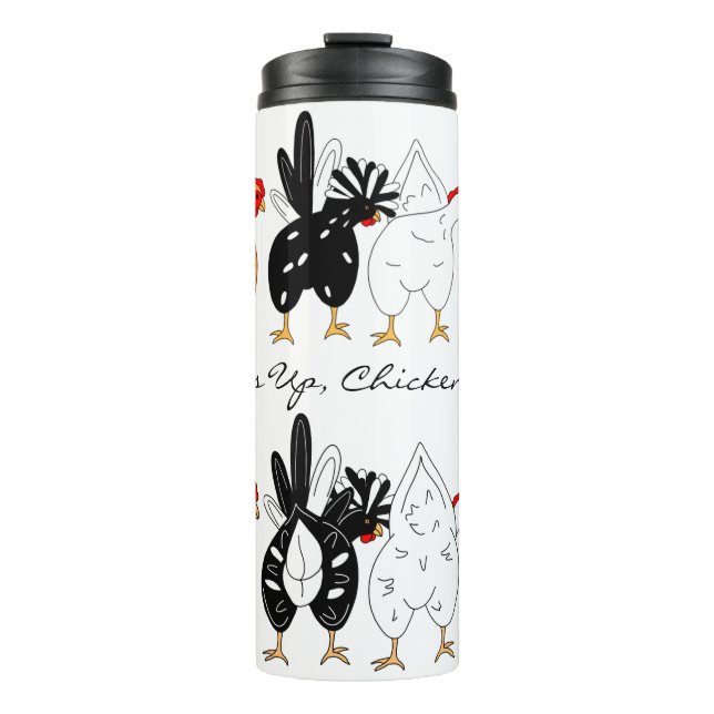 What's Up Chicken Butt | Funny Humour  Thermal Tumbler (Front)