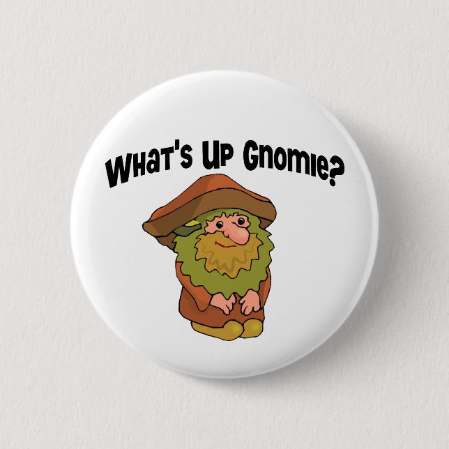 What's Up Gnomie 2 Inch Round Button (Front)