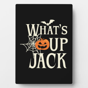 What's Up Jack Halloween Plaque