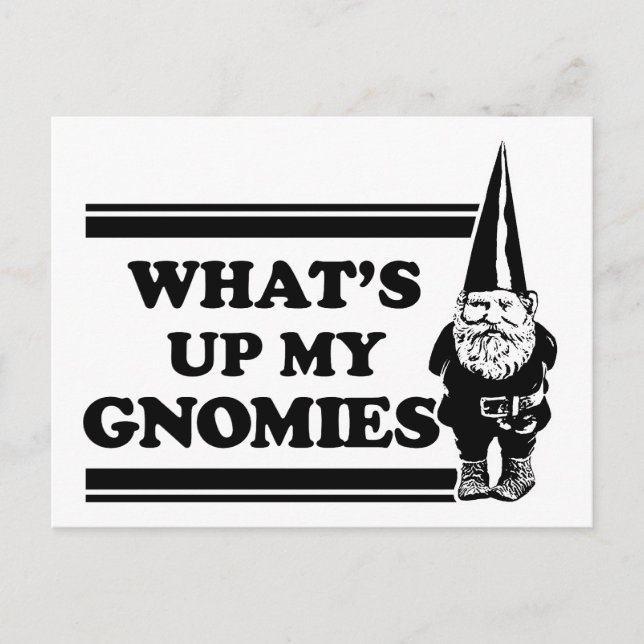 What's Up My Gnomies Postcard (Front)