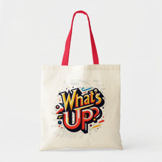 What's Up? Tote Bag - Casual and Fun Design for Ev