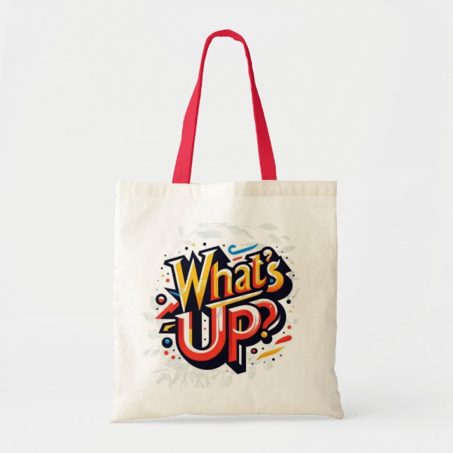 What's Up? Tote Bag - Casual and Fun Design for Ev (Front)