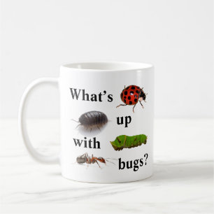 What's up with bugs? mug