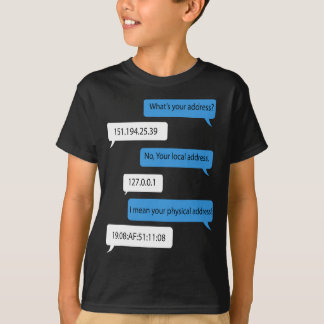What's Your Address 151.194.25. Funny Networking P T-Shirt