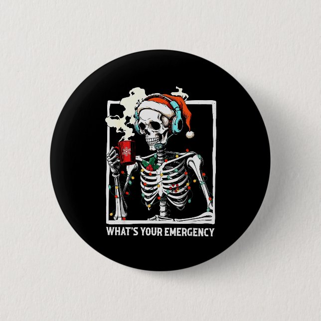 What's Your Emergency 911 Dispatcher Skeleton Chri 2 Inch Round Button (Front)