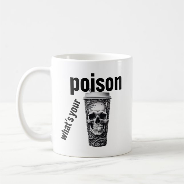 Whats your poison coffee mug (Left)