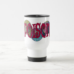 What's your poison? Travel Mug