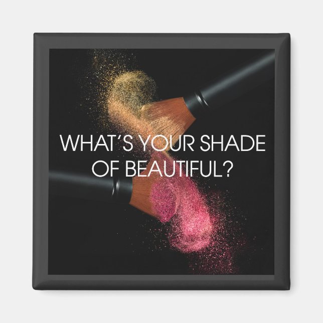 What's Your Shade of Beautiful Magnet (Front)