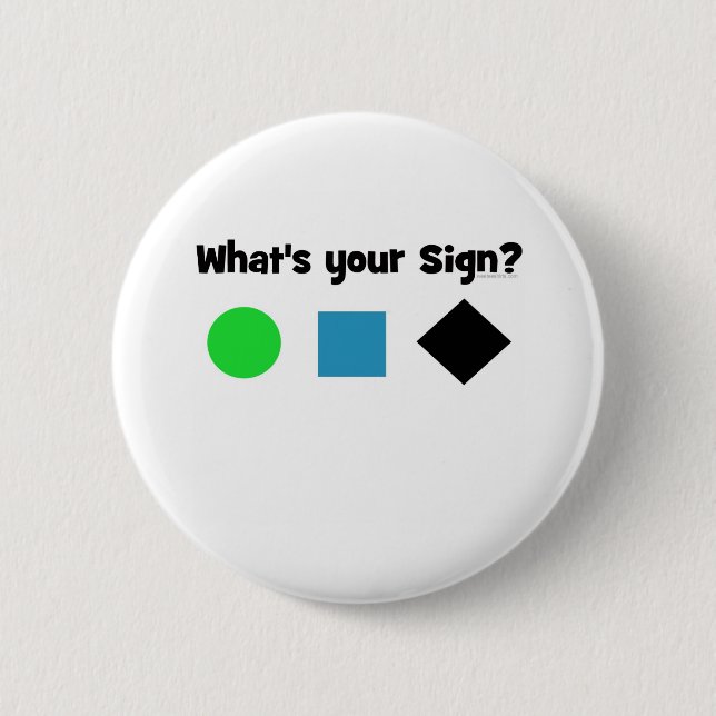 What's Your Sign? 2 Inch Round Button (Front)