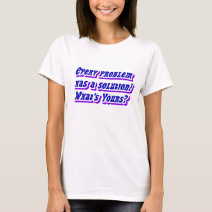 What's your solution!_ T-Shirt