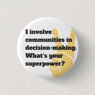 What's your Superpower Engage 2 Act Badge 1 Inch Round Button