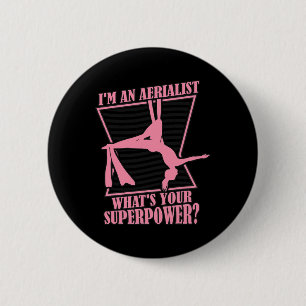 What's Your Superpower Gymnastics Aerial Yoga Aeri 2 Inch Round Button