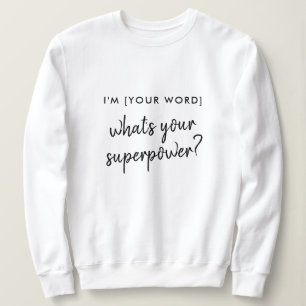 Whats your Superpower? Modern Hero Role Model Sweatshirt
