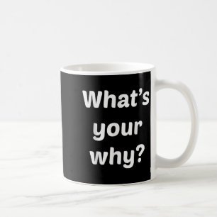 What's Your Why Insring Motivational Entrepreneur Coffee Mug