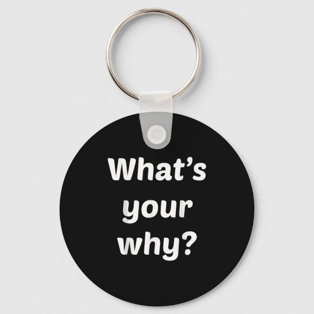 What's Your Why Insring Motivational Entrepreneur  Keychain (Front)
