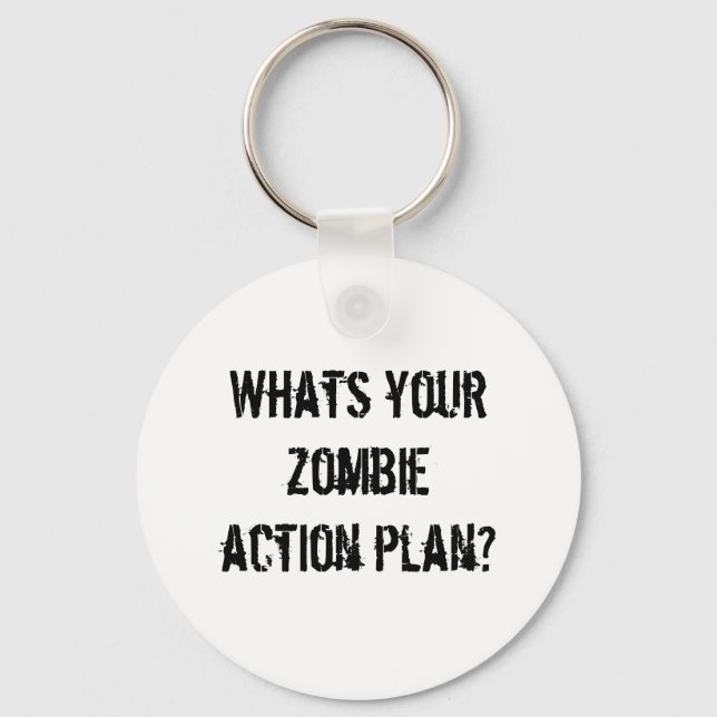 Whats your zombie action plan? keychain (Front)