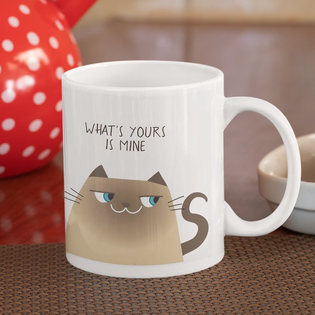 Whats Yours Is Mine Cat Mug Funny Siamese (Creator Uploaded)