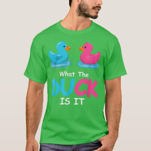 WhatThe Duck Is It Baby Gender Reveal Party Pink B T-Shirt