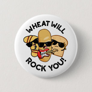 Wheat Will Rock You Funny Food Puns 2 Inch Round Button