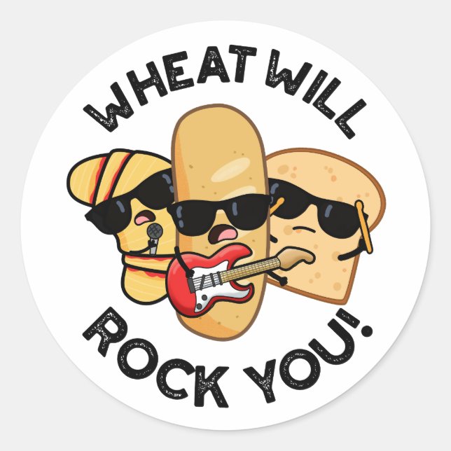 Wheat Will Rock You Funny Food Puns  Classic Round Sticker (Front)