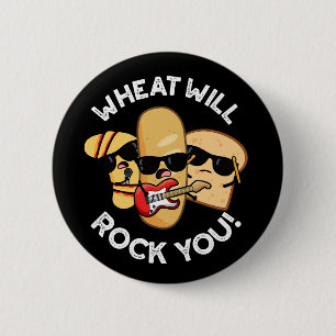 Wheat Will Rock You Funny Food Puns Dark BG 2 Inch Round Button