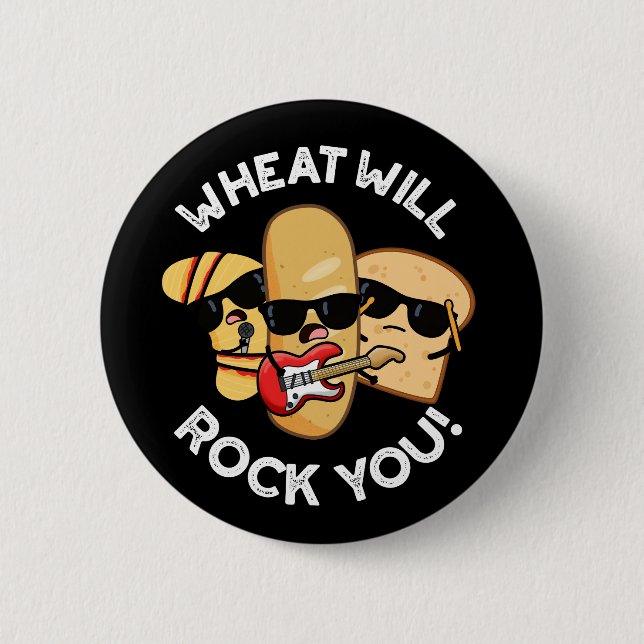 Wheat Will Rock You Funny Food Puns Dark BG 2 Inch Round Button (Front)