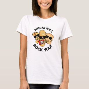 Wheat Will Rock You Funny Food Puns T-Shirt