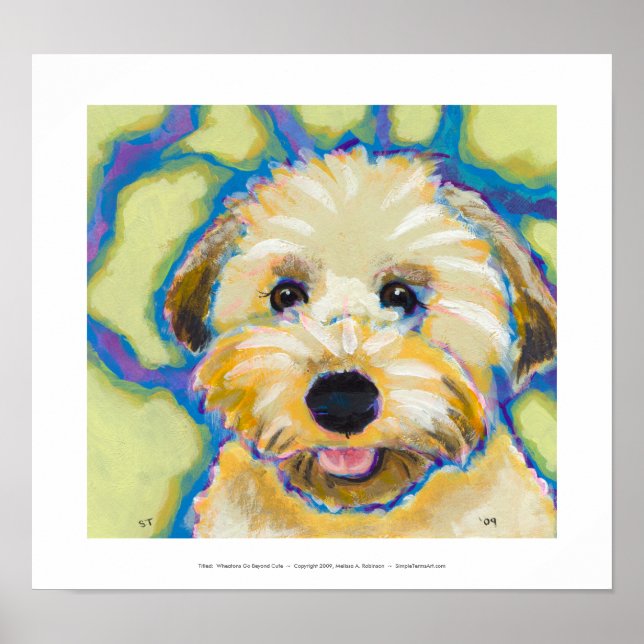 Wheatens Go Beyond Cute fun colourful dog art Poster (Front)