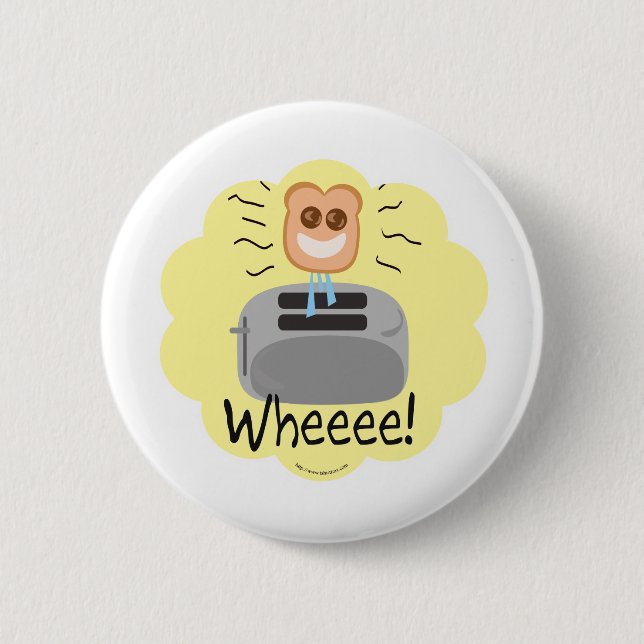 Wheeee! happy Toast! 2 Inch Round Button (Front)