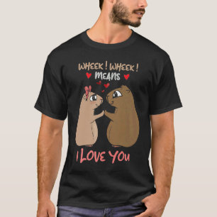 Wheek! Wheek! Means I love you hamster T-Shirt