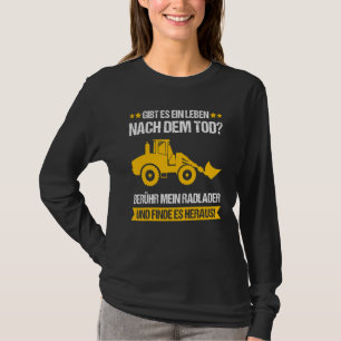 Wheel Loader Construction Site Construction Worker T-Shirt