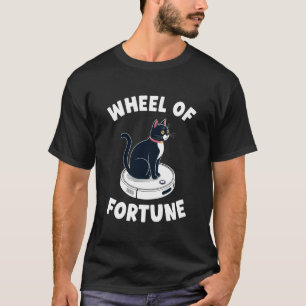Wheel of Fortune Cat Joke Robot Vacuum Cleaner Cat T-Shirt