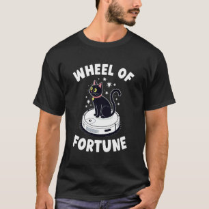 Wheel of Fortune Cat Joke Robot Vacuum Cleaner Cat T-Shirt