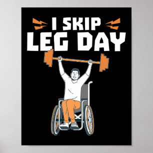 Wheelchair Bodybuilder - I Skip Leg Day Poster