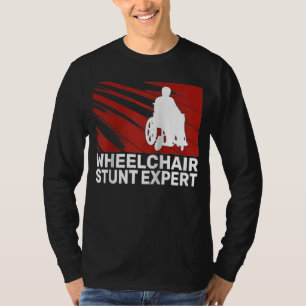 Wheelchair Stunt Expert paraplegic men handicap wh T-Shirt