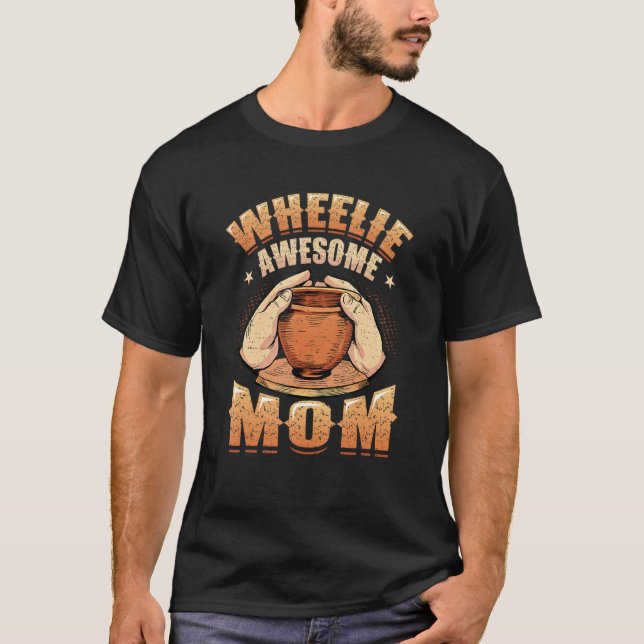Wheelie Awesome Mom Clay Ceramics Artist Women Pot T-Shirt (Front)
