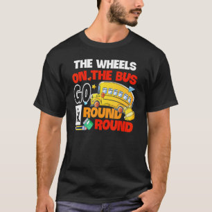 Wheels On The Bus Go Round And Round T-Shirt