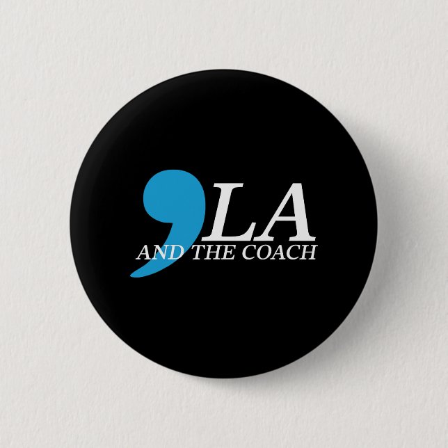 Wheimer 2024 Comma La And The Coach  2 Inch Round Button (Front)