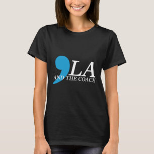 Wheimer 2024 Comma La And The Coach T-Shirt